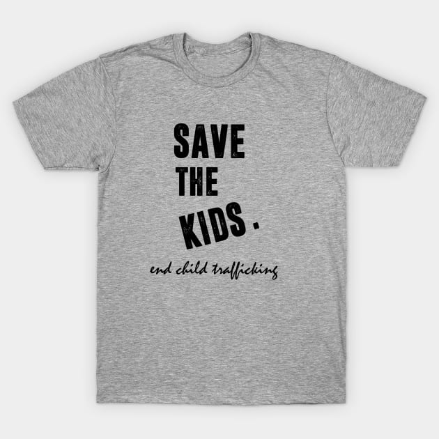 Save the Kids End Child Trafficking T-Shirt by hadlamcom